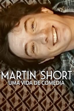 Martin Short: Uma Vida de Comédia