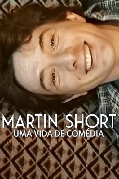 Martin Short: Uma Vida de Comédia
